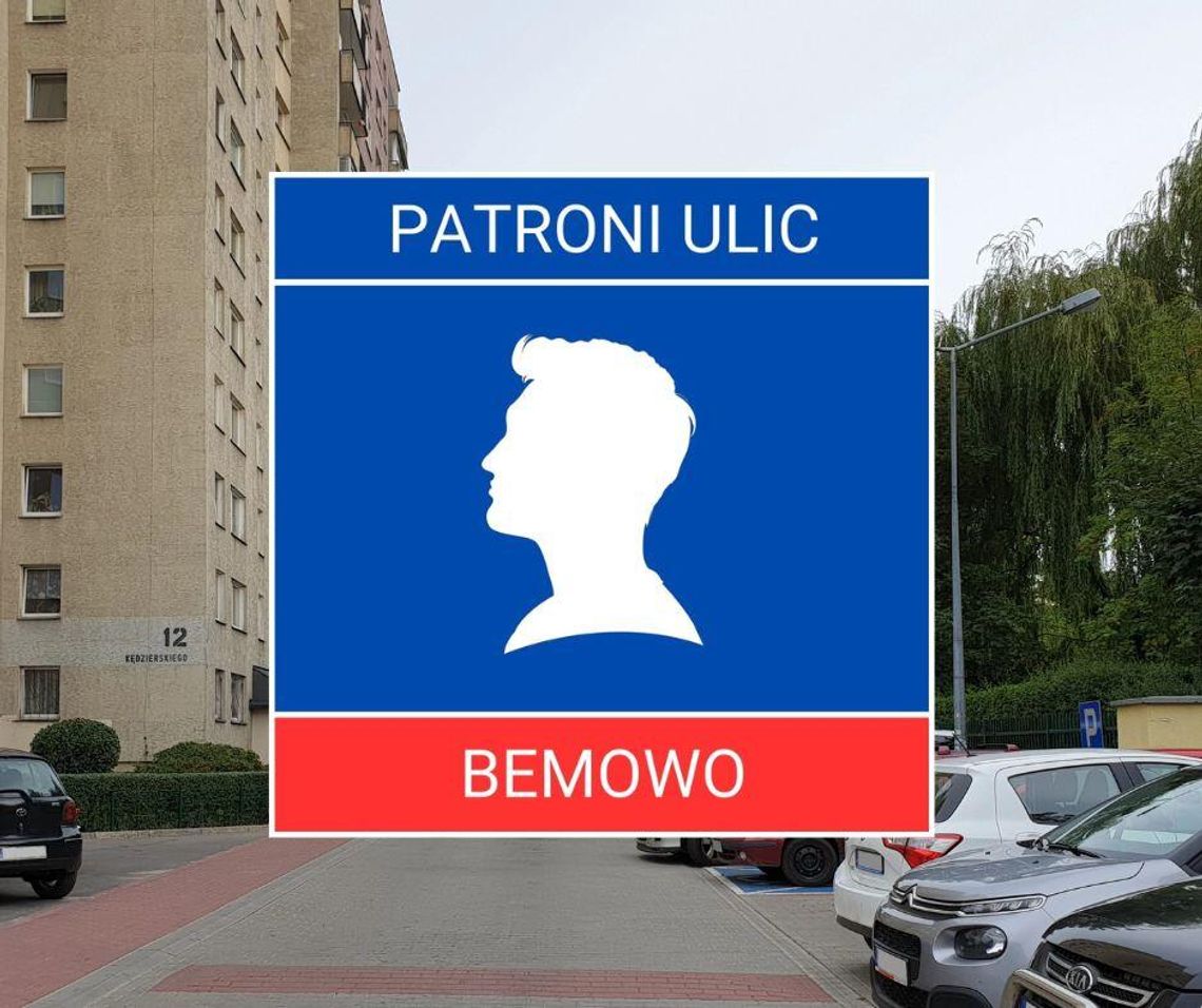 Patroni bemowskich ulic #16 - Apoloniusz Kędzierski Patroni bemowskich ulic #16 - Apoloniusz Kędzierski